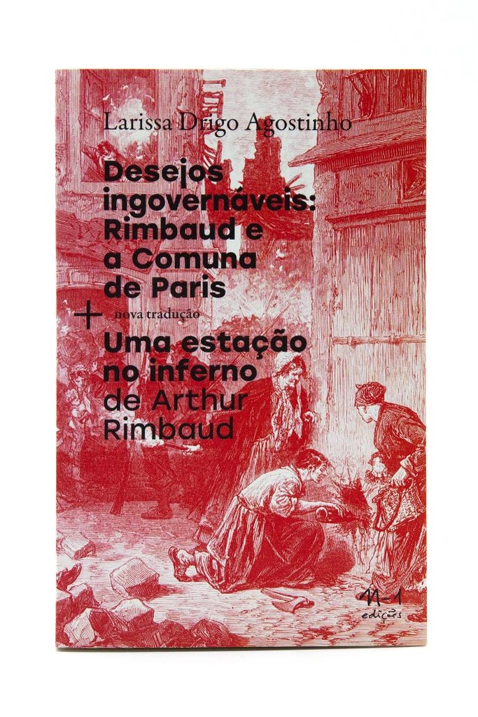 Desejos ingovernáveis: Rimbaud e a Comuna de Paris + Uma estação no Inferno