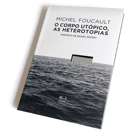 O corpo utópico, as heterotopias (Michel Foucault; Salma Tannus Muchail. N-1 Edições) [PHI000000]