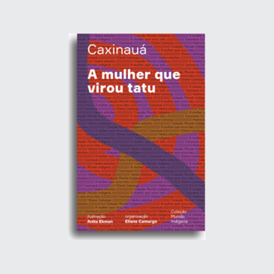 A mulher que virou tatu Ed.2 (Eliane Camargo; Anita Ekman. Editora Hedra) [FIC059000]