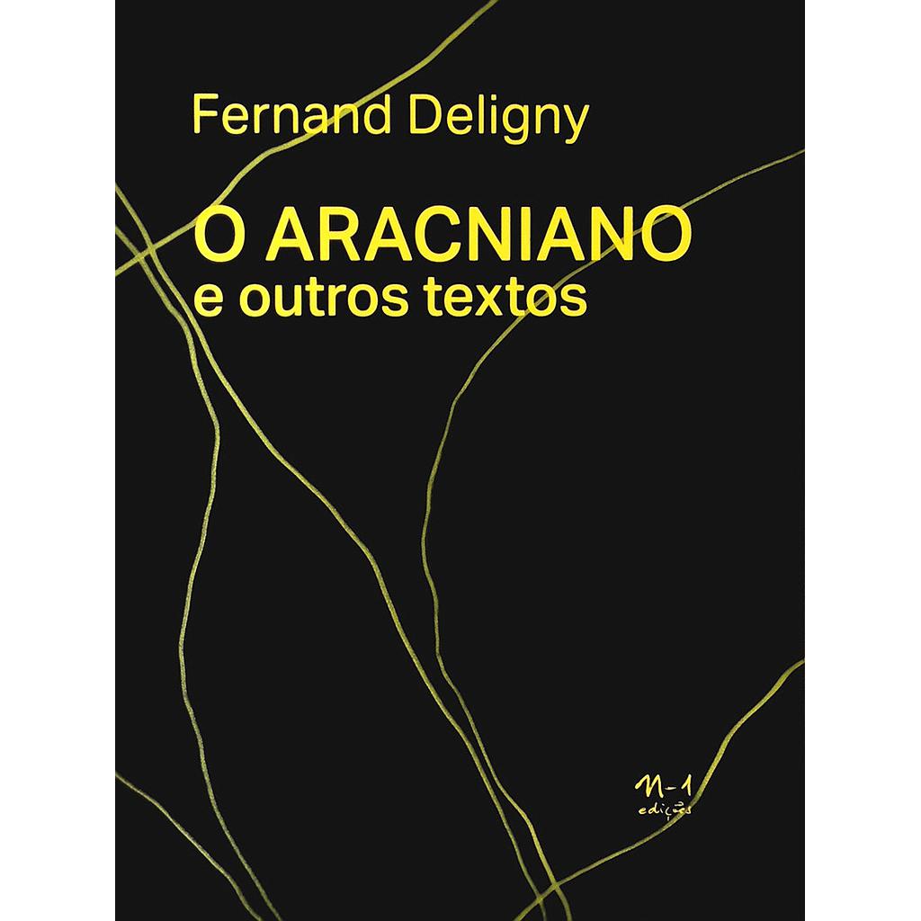 O aracniano e outros textos (Fernand Deligny; Lara de Malimpensa. N-1 Edições) [PHI000000]