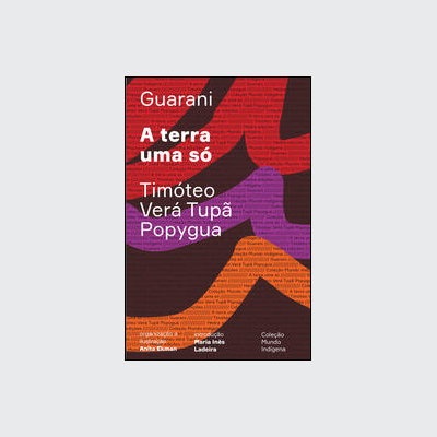 [9786589705666] A terra uma só Ed.2 (Timóteo Verá Tupã Popyguá; Anita Ekman. Editora Hedra) [FIC059000]