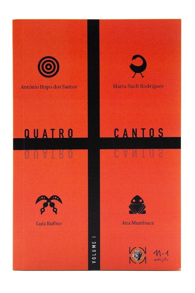 [9786586941883] Quatro cantos (Antônio Bispo dos Santos; Maria Sueli Rodrigues; Luiz Rufino; Ana Mumbuca. N-1 Edições) [SOC000000]