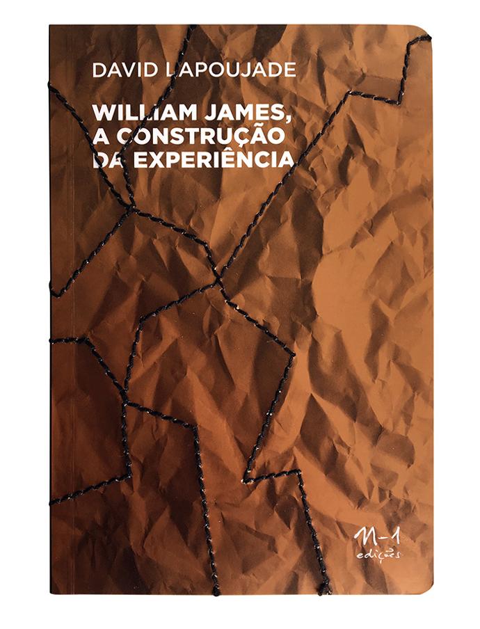 [9788566943313] William James, a construção da experiência (David Lapoujade; Hortencia Santos Lencastre. N-1 Edições) [PHI000000]