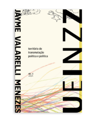 [9786561190732] UEINZZ: TERRITÓRIO DE TRANSMUTAÇÃO POÉTICA E POLÍTICA